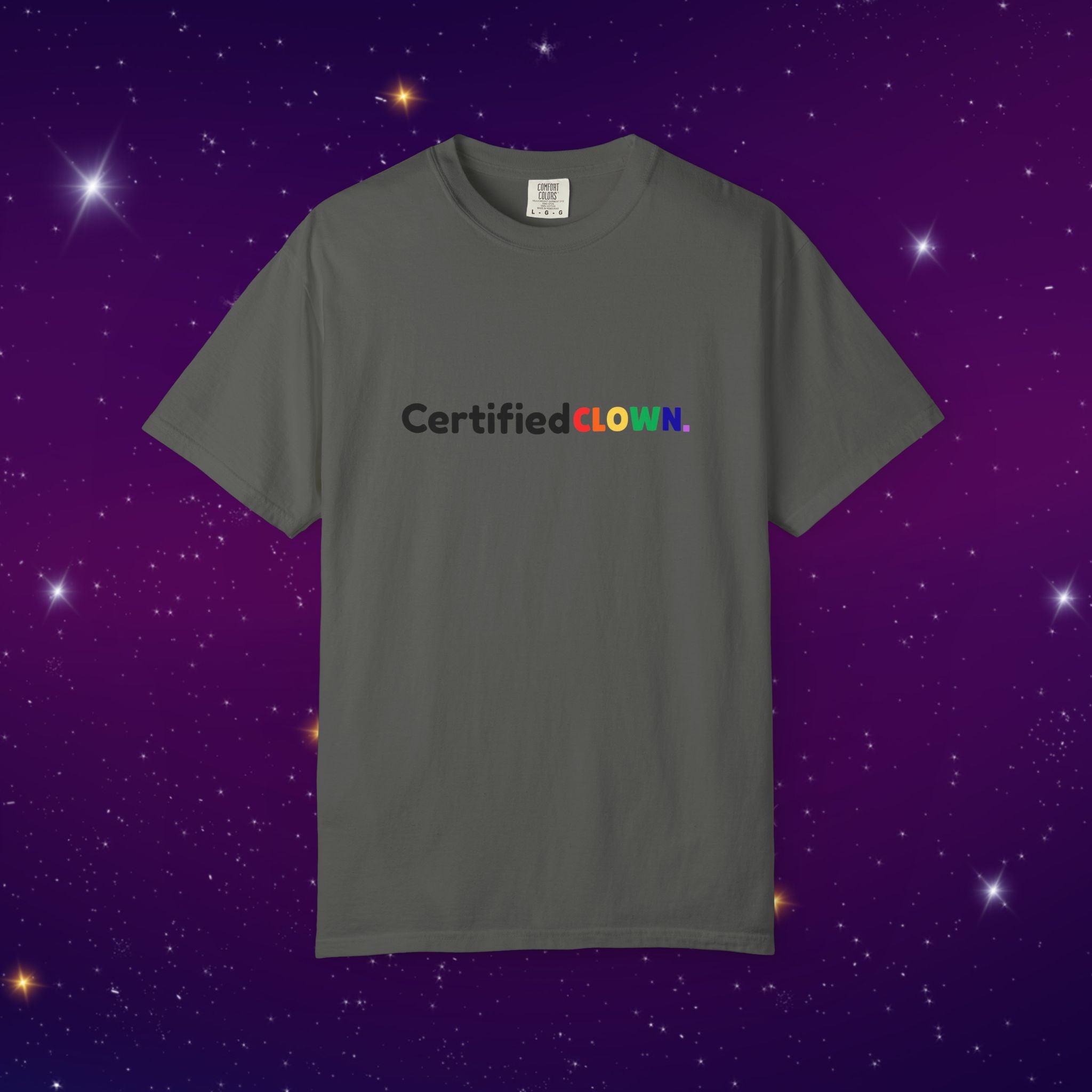 'Certified CLOWN' Funny Graphic T-Shirt w/ Rainbow Text