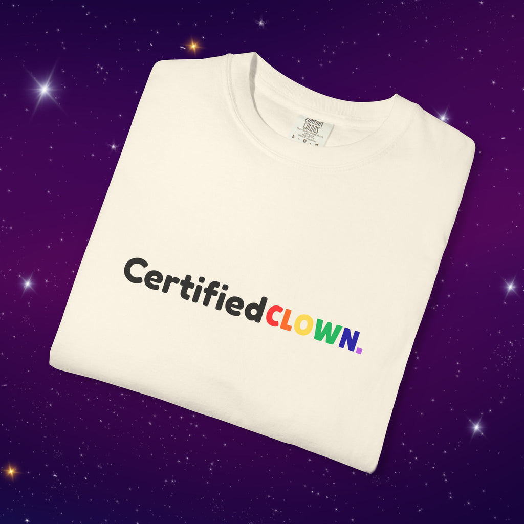 'Certified CLOWN' Funny Graphic T-Shirt w/ Rainbow Text