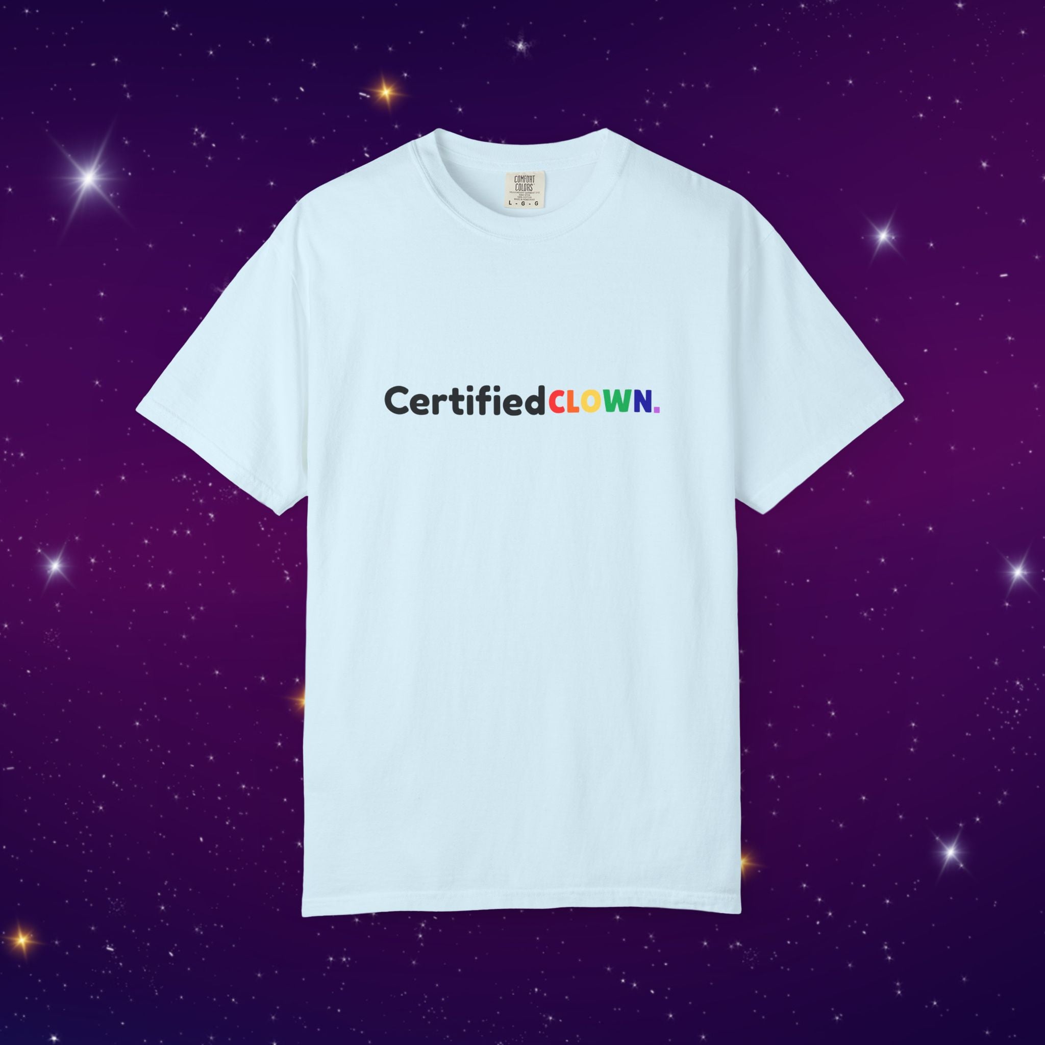 'Certified CLOWN' Funny Graphic T-Shirt w/ Rainbow Text