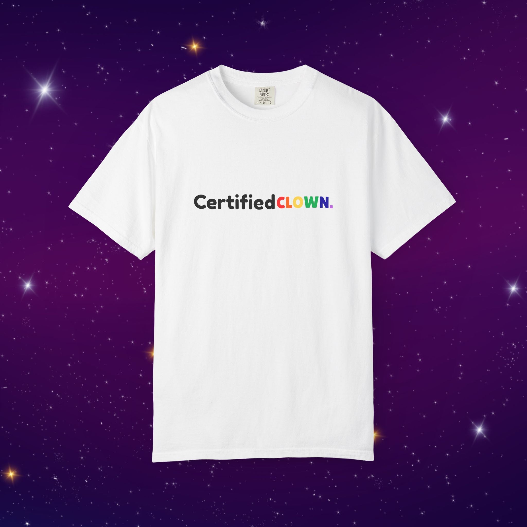 'Certified CLOWN' Funny Graphic T-Shirt w/ Rainbow Text