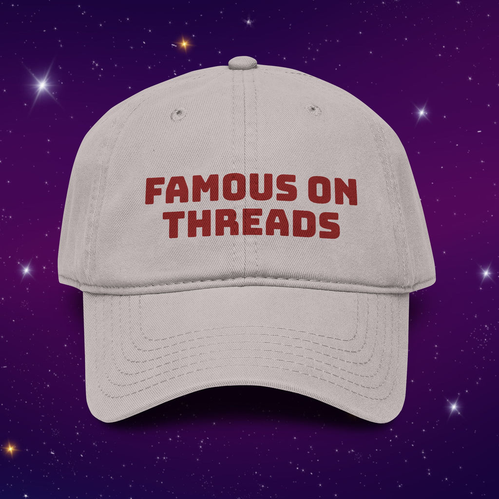 Famous on Threads - Washed Cotton Baseball Cap / Dad Hat