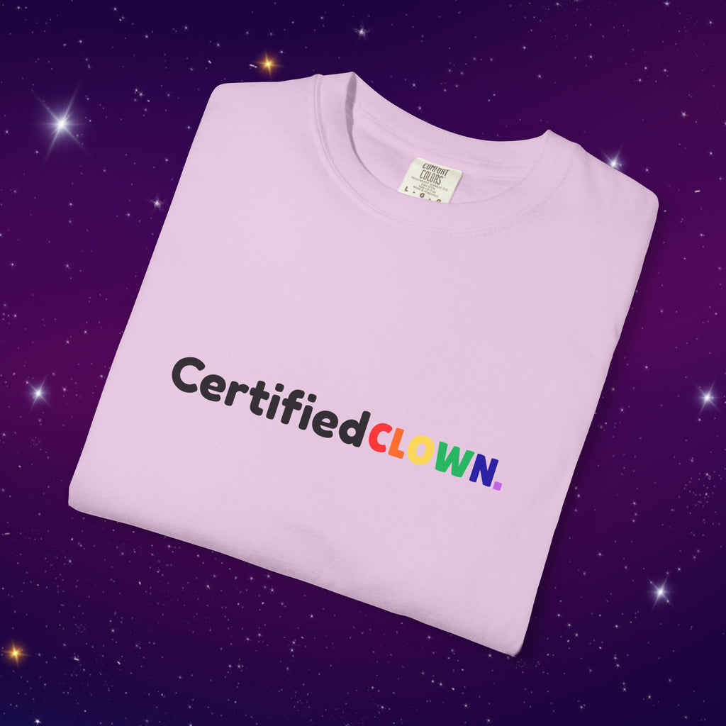 'Certified CLOWN' Funny Graphic T-Shirt w/ Rainbow Text