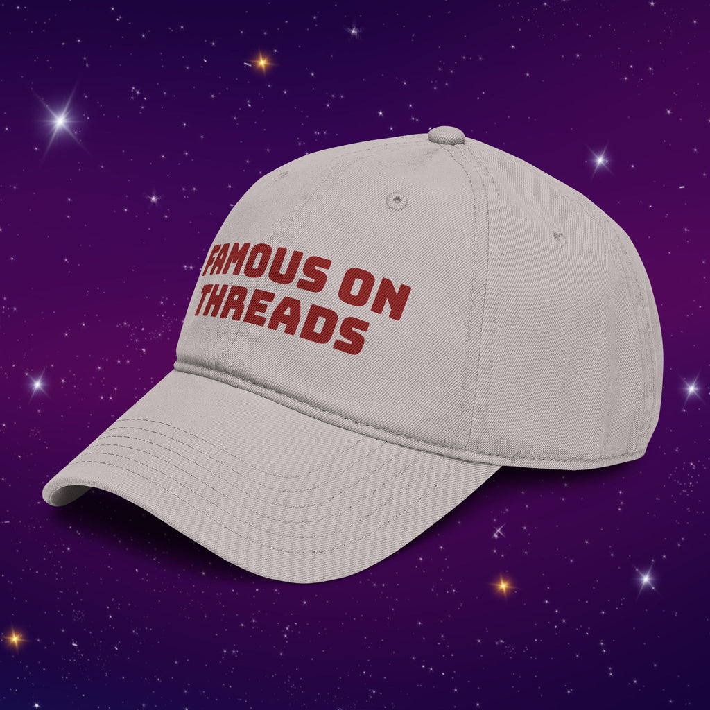 Famous on Threads - Washed Cotton Baseball Cap / Dad Hat