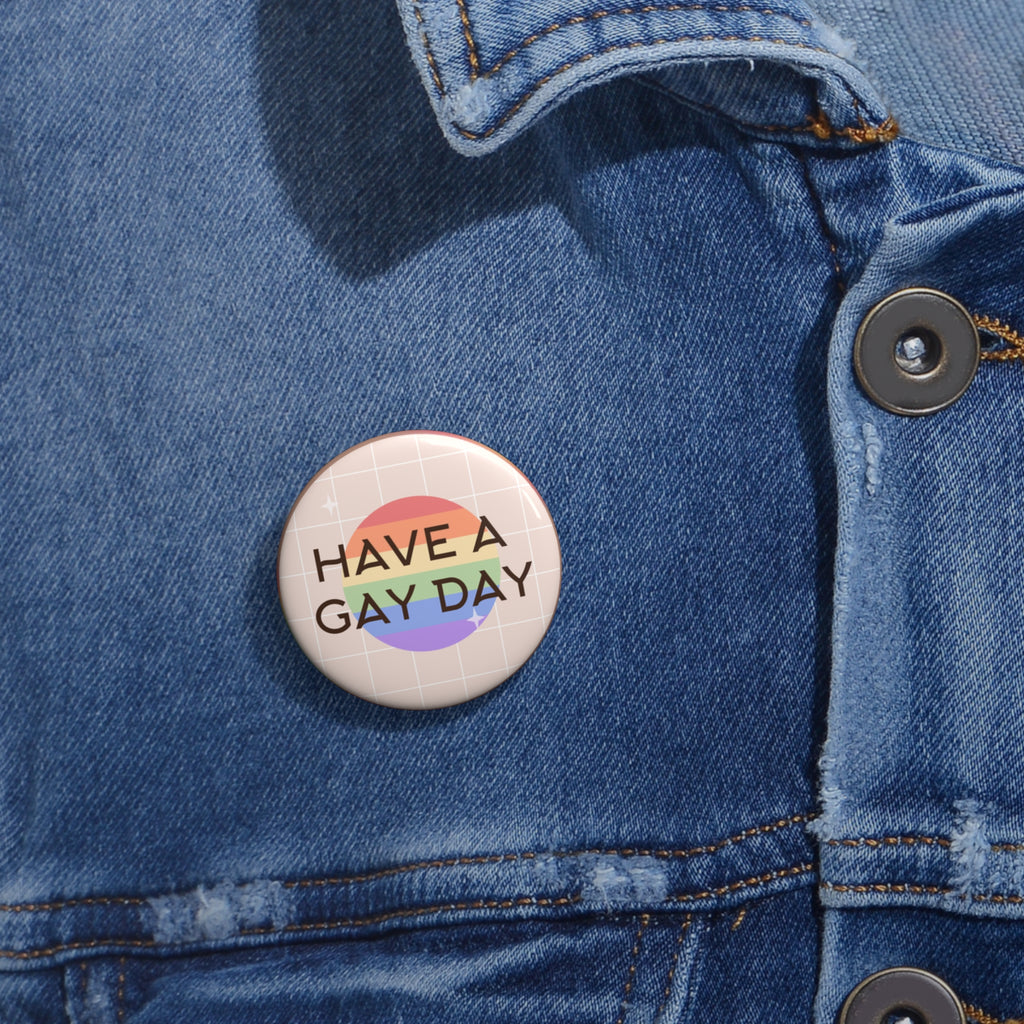 Have a Gay Day Button  - Pride 2026 Lapel Pin (LGBTQ+ Support Pin)